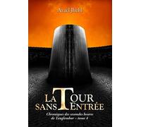 La Tour-sans-Entrée: Chroniques des secondes heures de Tanglemhor - Tome 4