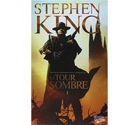 La Tour Sombre. Tome 1.