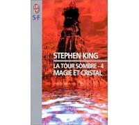 La Tour sombre, tome 4 : Magie et Cristal