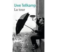 La tour Uwe Tellkamp (Auteur), Olivier Mannoni (Traduction)