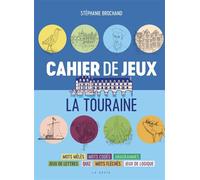La Touraine Cahiers de jeux - S. Brochand - Geste - broché - Livre-jeu