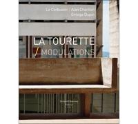 La Tourette, Modulations, Le Corbusier, Alan Charlton, George Dupin - Thierry Raspail - Couleurs Contemporaines - relié - Beau livre