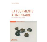 La tourmente alimentaire: Pour une politique agricole mondiale