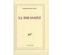 La Toussaint Pierre Bergounioux (Auteur)