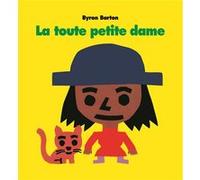 La toute petite dame Byron Barton (Auteur)