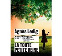 La toute petite reine Agnès Ledig (Auteur)