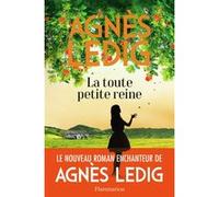 Agnès Ledig – La toute petite reine – Flammarion
