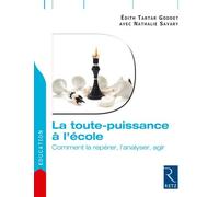 La Toute-Puissance À L'école - Comment La Repérer, L'analyser, Agir