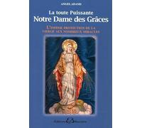La toute puissante Notre Dame des Grâces - L'infinie protection de la vierge...