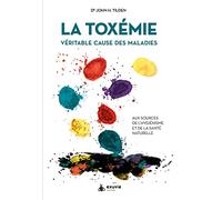 La Toxémie - Véritable cause des maladies - Aux sources de l'hygiénisme et de la santé naturelle