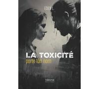 La toxicité porte ton nom