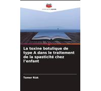 La toxine botulique de type A dans le traitement de la spasticité chez l'enfant
