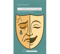 La toxine botulique: Poison, Botox et remède