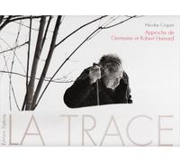 La trace. approche de germaine et robert hainard.