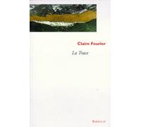La trace - Claire Fourier - Bartillat - broché - Roman