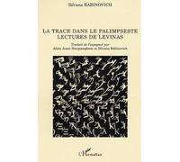 La trace dans le palimpseste / lectures de levinas Lectures de Levinas - Silvana Rabinovich - L'harmattan - broché - Etude