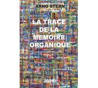 La Trace de la Mémoire Organique