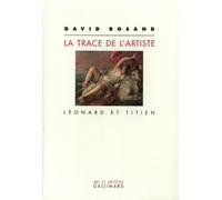 La trace de l'artiste: Léonard et Titien