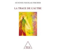 La Trace de l'autre Médiation sur le lien humain - Gustave-Nicolas Fischer - Odile Jacob - broché - Guide
