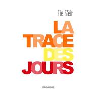 La Trace des jours - Elie Sfeir - Erick Bonnier Eds - broché - Roman