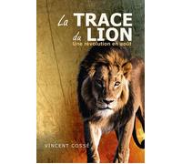 La Trace du Lion Une révolution en août - Vincent Cosse - Librinova - broché - Récit