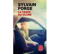 La Trace du silure - Sylvain Forge - Lgf - Poche - Roman