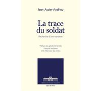 La trace du soldat Recherche d'une narration - Jean Assier-Andrieu - Ecole De Guerre - broché - Essai