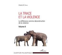 La Trace et la violence La différance comme déconstruction de la violence - Volume II - Charles M. Selvan - L'harmattan - broché - Essai