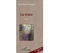 Jean-Claude Garrigues – La trace – Roman – Broché – L'Harmattan