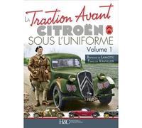 La Traction avant Citroën sous l'uniforme - Bertrand De Lamotte - Histoire Et Collections - broché - Monographie