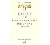 La tradition chrétienne. Tome 2 L'esprit du christianisme oriental - Jaroslav Pelikan - Puf - broché - Essai