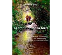 La tradition de la fôret Histoire et enseignements des grands maîtres du bouddhisme theravada - Jeanne Schut - Sully Eds - broché - Essai