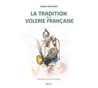 La tradition de la volerie française - Hubert Beaufrère - Gerfaut Eds Du - Coffret - Beau livre