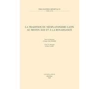 La tradition du neoplatonisme latin au moyen age et a la renaissance