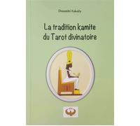 La tradition du tarot divinatoire kamit - Doumbi Fakoly - Maat Kem Editions - broché - Guide