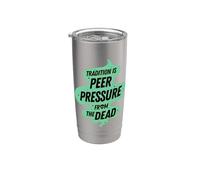 La tradition est la pression des morts Gobelet isotherme en acier inoxydable double paroi