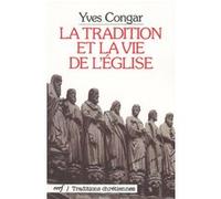 La tradition et la vie de l'eglise Yves Congar (Auteur)
