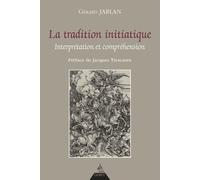 La Tradition Initiatique - Interprétation Et Compréhension