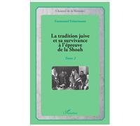 La tradition juive et sa survivance à l'épreuve de la Shoah Tome 2 - Emmanuel Feinermann - L'harmattan - broché - Essai