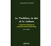 La Tradition, le Moi et la Culture: Comprendre la fabrication de la personne sociale de l’enfant Ekang
