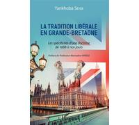 La tradition libérale en Grande-Bretagne Les spécificités d'une doctrine de 1688 à nos jours - Yankhoba Seydi - L'harmattan - broché - Essai