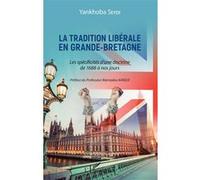 La tradition libérale en Grande-Bretagne Les spécificités d'une doctrine de 1688 à nos jours - Yankhoba Seydi - L'harmattan - broché - Essai