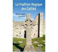 La tradition magique des Celtes - Marc-Louis Questin - Lanore - broché - Essai