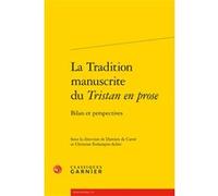 La Tradition manuscrite du Tristan en prose Christine Ferlampin-Acher (Editeur du volume), Damien de Carné (Editeur du volume), Richard Trachsler (Collection dirigée par), Estelle Doudet (Collection d