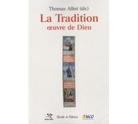 La Tradition, Oeuvre De Dieu - Approches Plurielles D'un Terme Controversé