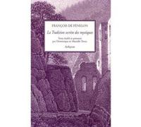 La Tradition secrète des mystiques François De Fénelon (Auteur)