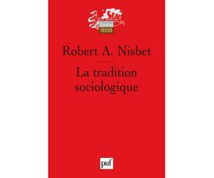 La tradition sociologique - Robert A. Nisbet - Puf - broché - Etude
