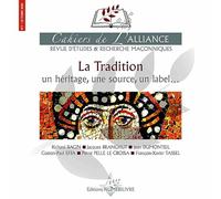 La Tradition: un héritage, une source, un label -Revue maçonnique Cahiers de l'alliance