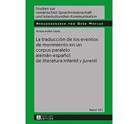 La Traducción De Los Eventos De Movimiento En Un Corpus Paralelo Alemán-Español De Literatura Infantil Y Juvenil