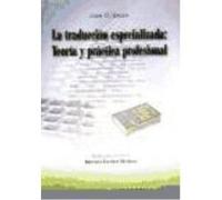 La Traducción Especializada: Teoría Y Práctica Profesional - Sager, Juan Sager, Juan (Auteur)